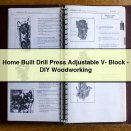 Home Built Drill Press Adjustable V- Block-DIY Woodworking