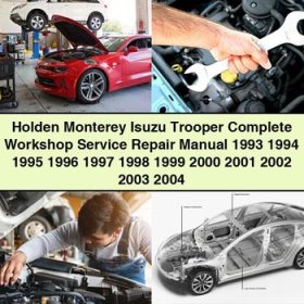 Holden Monterey Isuzu Trooper Complete Workshop Service Repair Manual PDF Download