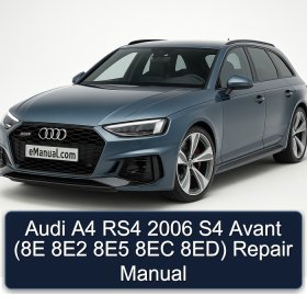 Audi A4 RS4 2006 S4 Avant (8E 8E2 8E5 8EC 8ED) Repair Manual