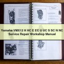 Yamaha VMX12 H HC E EC U UC S SC N NC Service Repair Workshop Manual