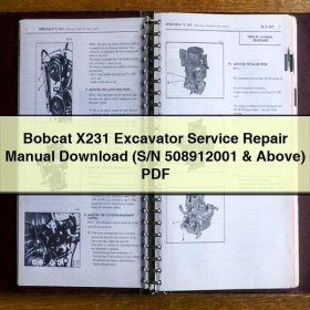 Bobcat X231 Excavator Service Repair Manual (S/N 508912001 & Above)