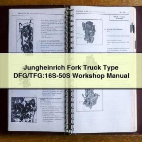Jungheinrich Fork Truck Type DFG/TFG:16S-50S Workshop Manual