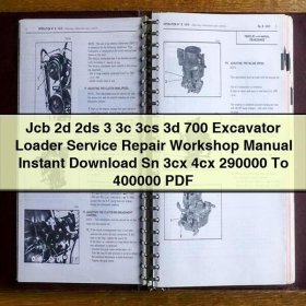 Jcb 2d 2ds 3 3c 3cs 3d 700 Excavator Loader Service Repair Workshop Manual Sn 3cx 4cx 290000 To 400000