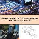 ISB QSB ISC QSC ISL QSL Series Engine 2014+ Workshop Manual