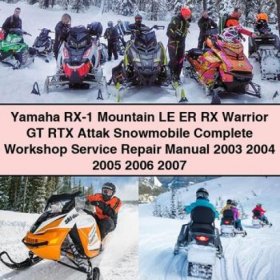 Yamaha RX-1 Mountain LE ER RX Warrior GT RTX Attak Snowmobile Service Repair Manual 2003-2007
