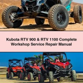 Kubota RTV 900 & RTV 1100 Complete Workshop Service Repair Manual