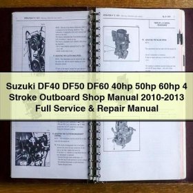 Suzuki DF40 DF50 DF60 40hp 50hp 60hp 4 Stroke Outboard Shop Manual 2010-2013 Full Service & Repair Manual