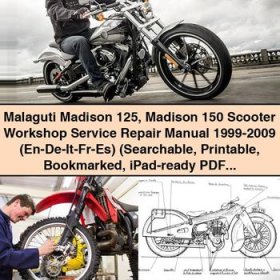 Malaguti Madison 125 Madison 150 Scooter Workshop Service Repair Manual 1999-2009 (En-De-It-Fr-Es) (Searchable Bookmarked iPad-ready)