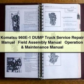 Komatsu 960E-1 DUMP Truck Service Repair Manual + Field Assembly Manual + Operation & Maintenance Manual