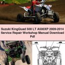 Suzuki KingQuad 500 LT A500XP 2009-2014 Service Repair Workshop Manual Pdf
