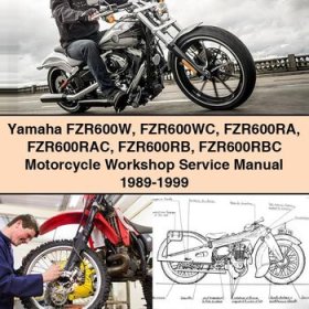 Yamaha FZR600W FZR600WC FZR600RA FZR600RAC FZR600RB FZR600RBC Motorcycle Workshop Service Repair Manual 1989-1999