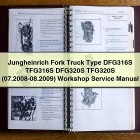 Jungheinrich Fork Truck Type DFG316S TFG316S DFG320S TFG320S (07.2008-08.2009) Workshop Service Repair Manual