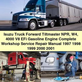 Isuzu Truck Forward Tiltmaster NPR W4 4000 V8 EFi Gasoline Engine Service Repair Manual 1997-2001