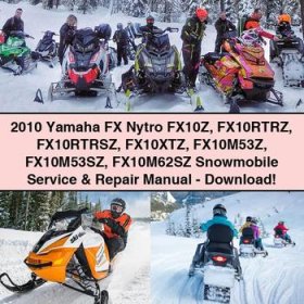 2010 Yamaha FX Nytro FX10Z FX10RTRZ FX10RTRSZ FX10XTZ FX10M53Z FX10M53SZ FX10M62SZ Snowmobile Service & Repair Manual-PDF