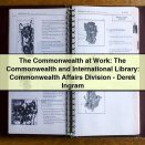 The Commonwealth at Work: The Commonwealth and International Library: Commonwealth Affairs Division-Derek Ingram