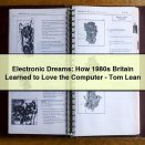 Electronic Dreams: How 1980s Britain Learned to Love the Computer-Tom Lean