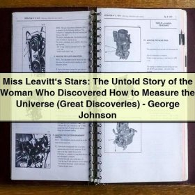 Miss Leavitt‘s Stars: The Untold Story of the Woman Who Discovered How to Measure the Universe by George Johnson