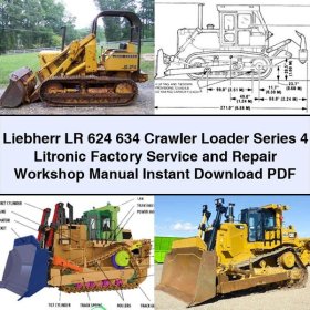 Liebherr LR 624 634 Crawler Loader Series 4 Litronic Factory Service and Repair Workshop Manual