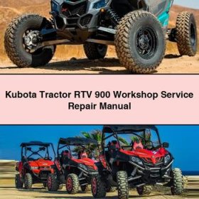Kubota Tractor RTV 900 Workshop Service Repair Manual