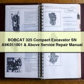 BOBCAT 325 Compact Excavator SN A9K011001 & Above Service Repair Manual
