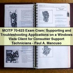 MCITP 70-623 Exam Cram: Supporting and Troubleshooting Applications on a Windows Vista Client for Consumer Support Technicians by Paul A. Mancuso