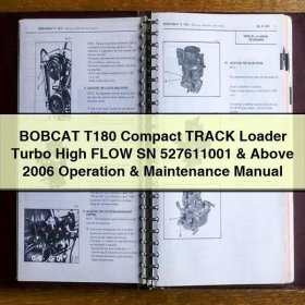 BOBCAT T180 Compact TRACK Loader Turbo High FLOW SN 527611001 & Above 2006 Operation & Maintenance Manual