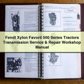 Fendt Xylon Favorit 500 Series Tractors Transmission Service & Repair Workshop Manual