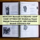 MERCURY Mariner OUTBOARD 135HP 150HP OPTIMAX DFI Workshop Repair Manual All 1999 ONWARDS ModelS COVERED