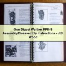Gun Digest Walther PPK-S Assembly/Disassembly Instructions-J.B. Wood