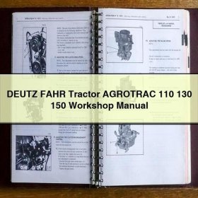 DEUTZ FAHR Tractor AGROTRAC 110 130 150 Workshop Manual