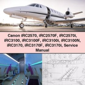 Canon iRC2570 iRC2570F iRC2570i iRC3100 iRC3100F iRC3100i iRC3100N iRC3170 iRC3170F iRC3170i Service Repair Manual