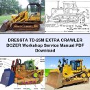 DRESSTA TD-25M EXTRA Crawler DOZER Workshop Service Repair Manual