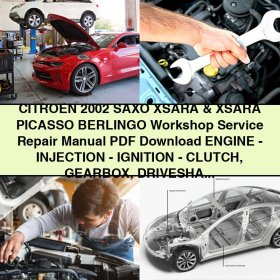 Citroen Saxo, Xsara, Xsara Picasso, Berlingo 2002 Workshop Service Repair Manual