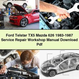Ford Telstar TX5 Mazda 626 1983-1987 Service Repair Workshop Manual Pdf