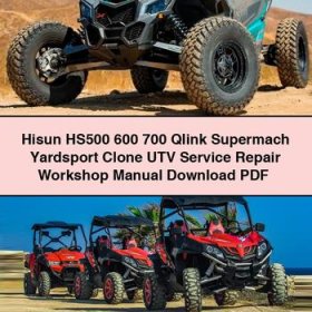 Hisun HS500 600 700 Qlink Supermach Yardsport Clone UTV Service Repair Workshop Manual Download PDF