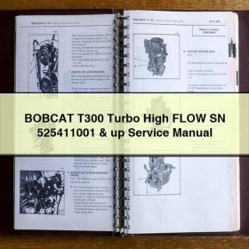 BOBCAT T300 Turbo High FLOW SN 525411001 & up Service Repair Manual