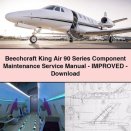 Beechcraft King Air 90 Series Component Maintenance Service Repair Manual-Improved-PDF