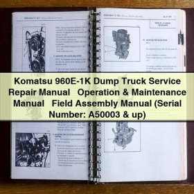 Komatsu 960E-1K Dump Truck Service Repair, Operation & Maintenance, Field Assembly Manual