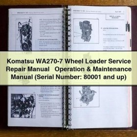 Komatsu WA270-7 Wheel Loader Service Repair Manual + Operation & Maintenance Manual (Serial Number: 80001 and up)