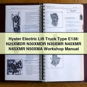 Hyster Electric Lift Truck Type E138: N25XMDR N30XMDR N30XMR N40XMR N45XMR N50XMA Workshop Manual