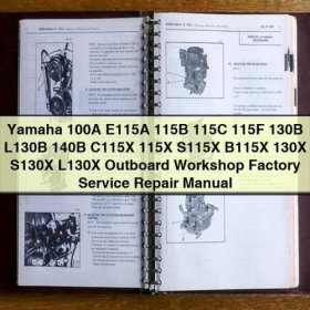 Yamaha 100A E115A-140B Outboard Workshop Factory Service Repair Manual