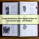Graph Databases: New Opportunities for Connected Data - Jim Webber