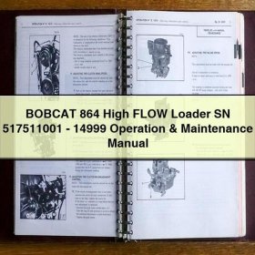 BOBCAT 864 High FLOW Loader SN 517511001-14999 Operation & Maintenance Manual