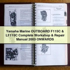 Yamaha Marine OUTBOARD F115C & LF115C Complete Workshop & Repair Manual 2003 ONWARDS