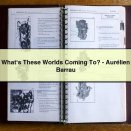 What‘s These Worlds Coming To?-Aurélien Barrau