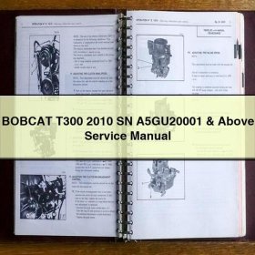 BOBCAT T300 2010 SN A5GU20001 & Above Service Repair Manual