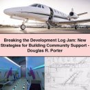 Breaking the Development Log Jam: New Strategies for Building Community Support-Douglas R. Porter