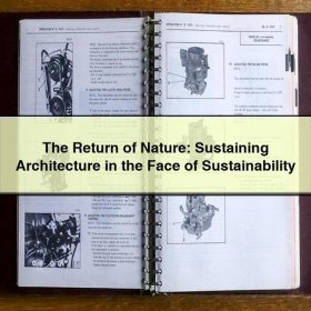 The Return of Nature: Sustaining Architecture in the Face of Sustainability