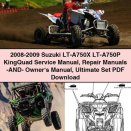 2008-2009 Suzuki LT-A750X LT-A750P KingQuad Service Manual Repair Manuals -And- Owner‘s Manual Ultimate Set