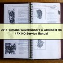 2011 Yamaha WaveRunner FX CRUISER HO/FX HO Service Repair Manual